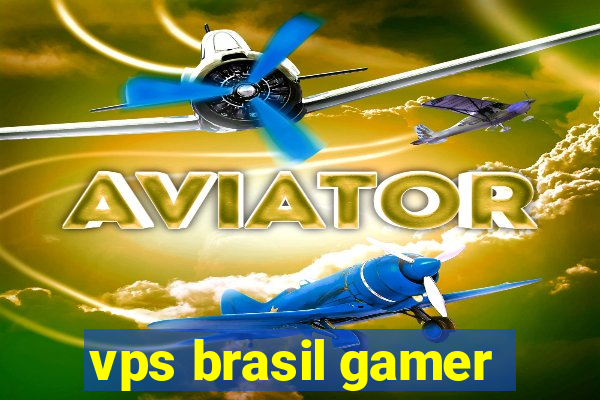 vps brasil gamer